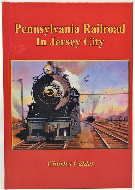Pennsylvania Railroad in Jersey City by Charles Caldes – USED